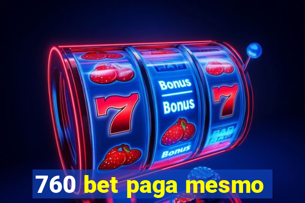 760 bet paga mesmo